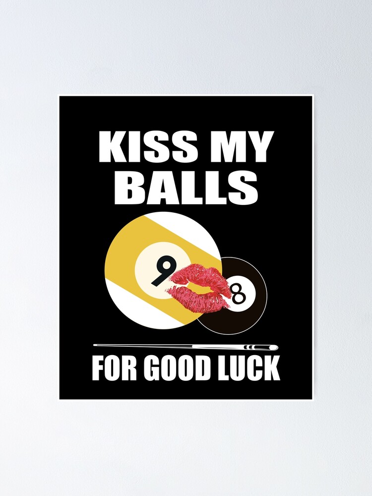 "Funny Pool Player Billiard Cue Sports Cue Ball Gift Kiss My Balls For