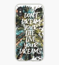 DON'T DREAM YOUR LIFE LIVE YOUR DREAMS iPhone-Hülle & Cover