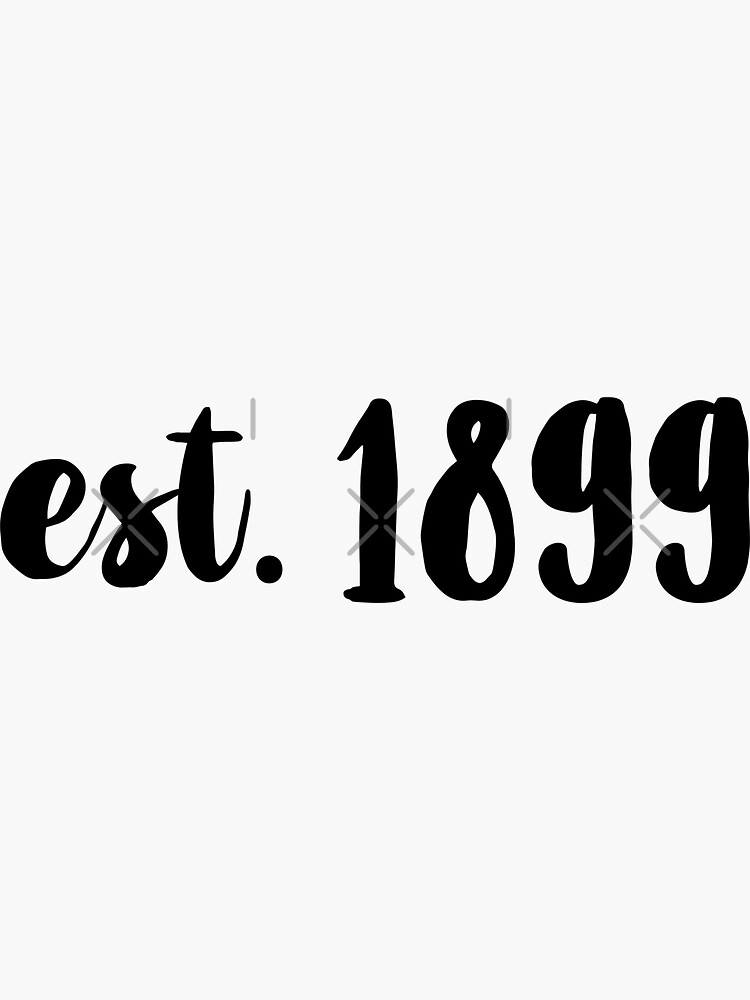 "EST. 1899 V2" Sticker for Sale by christikdesigns | Redbubble