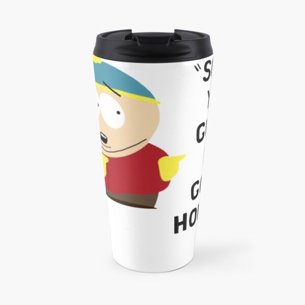CARTMAN - SCREW YOU GUYS I'M GOING HOME Travel Mug
