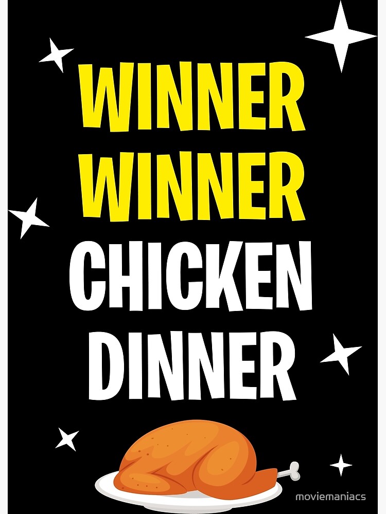 "Winner Winner Chicken Dinner" Poster by moviemaniacs Redbubble