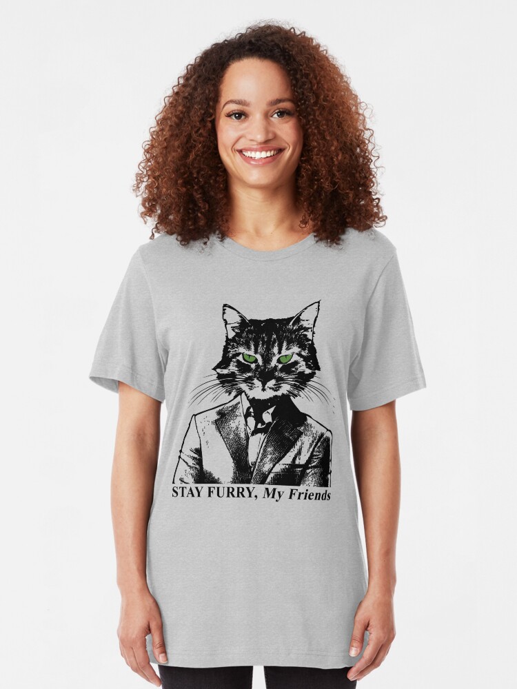 Alternate view of Stay Furry My Friends Slim Fit T-Shirt