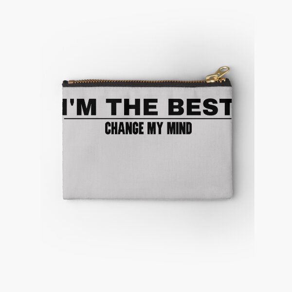 Item preview, I'm The Best Change My Mind  designed and sold by HiddenStar02.