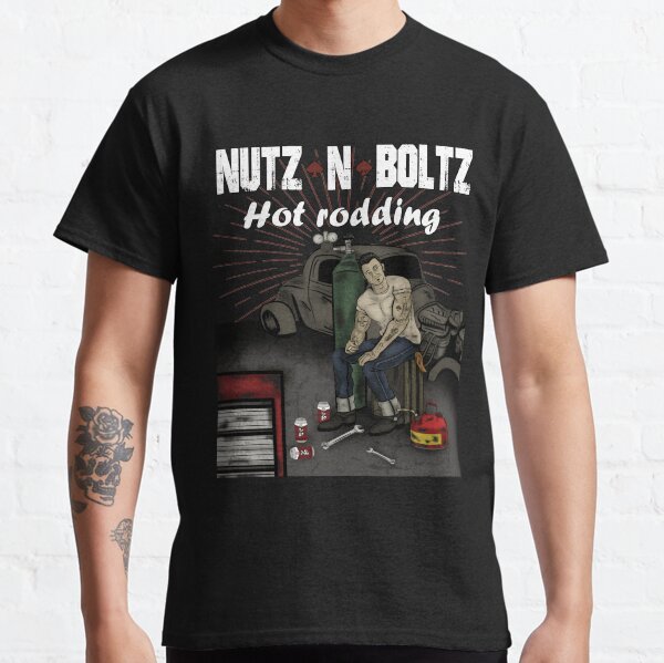 Nutz N Boltz Hot Rodding Classic T-Shirt
