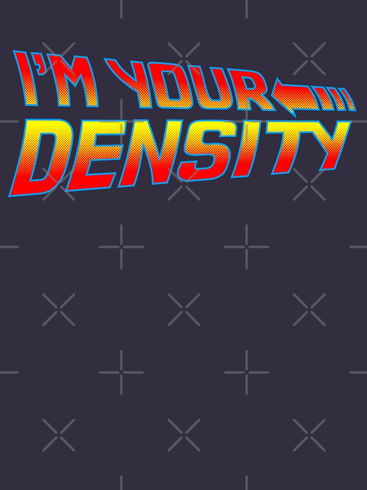 I'm Your Density by synaptyx