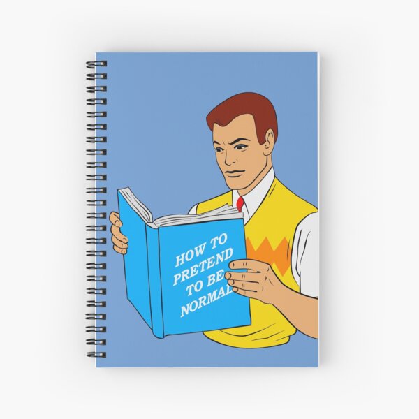 Be normal Spiral Notebook