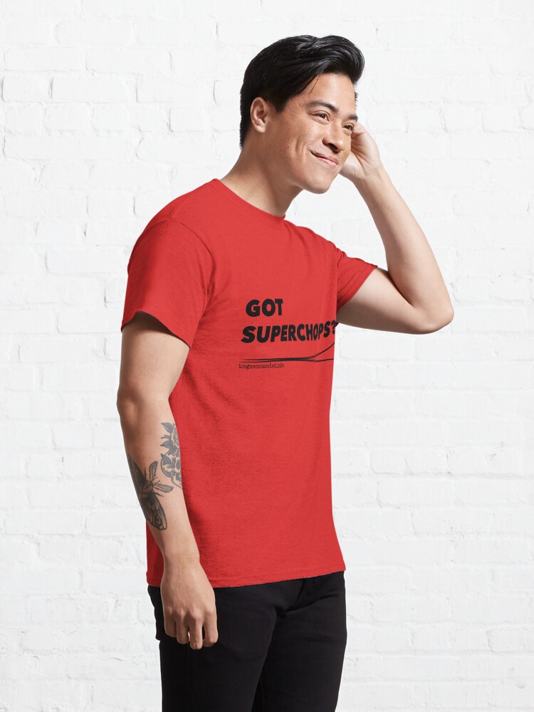 Alternate view of Got Superchops Classic T-Shirt