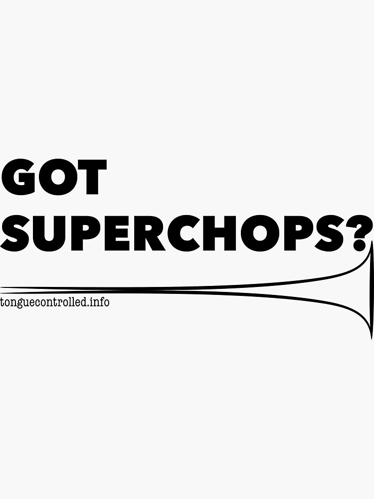 Got Superchops by trumpetplanet