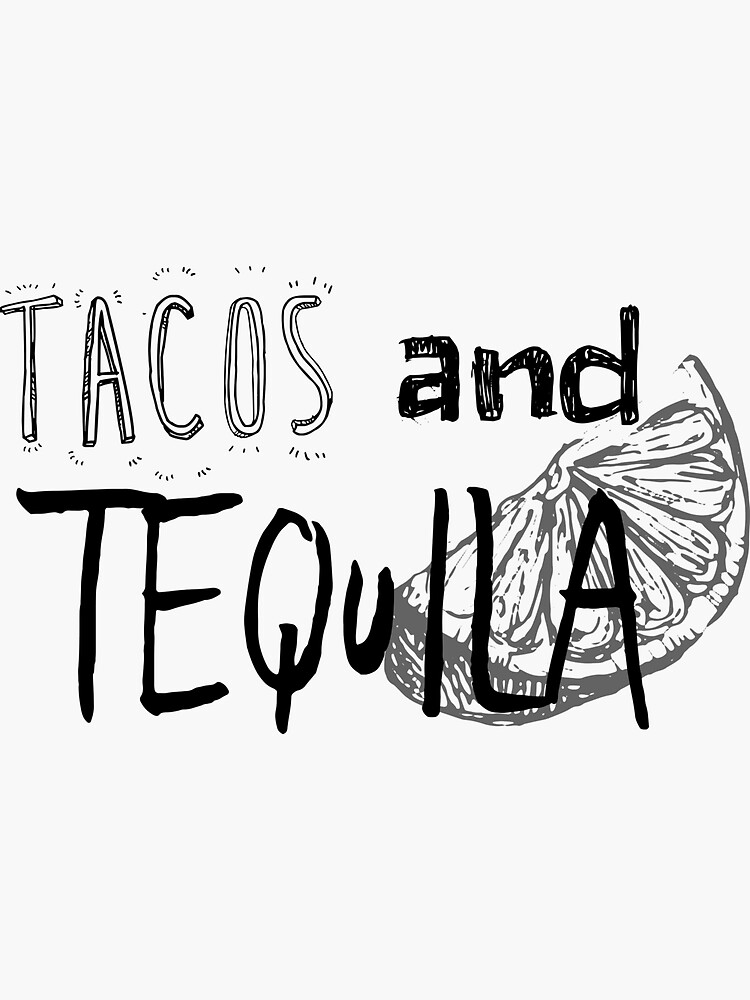 "Tacos and tequila Cool Quote Typography Design " Sticker for Sale by