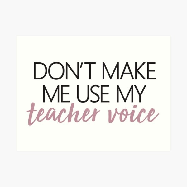Teacher Voice Art Print