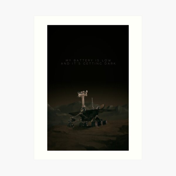 My battery is low and it's getting dark. Art Print
