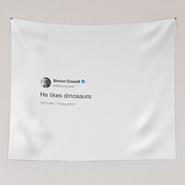 Item preview, He likes dinosaurs Simon Cowell Mysterious Tweet designed and sold by overflowhidden.