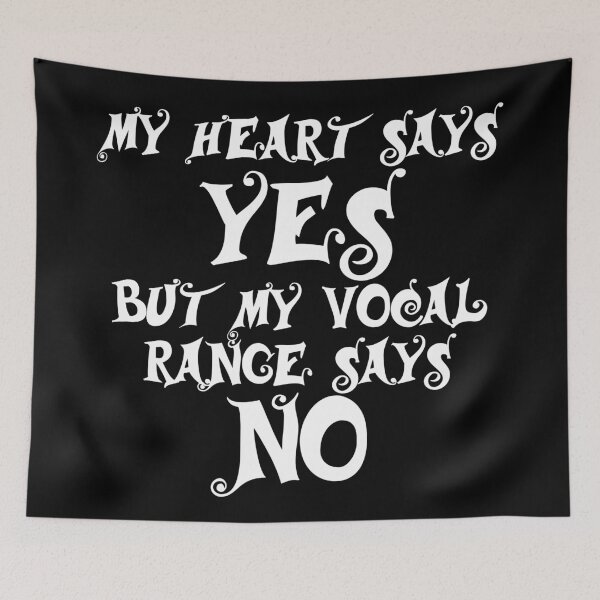 Item preview, My heart says yes but my vocal range says no. designed and sold by MadEDesigns.