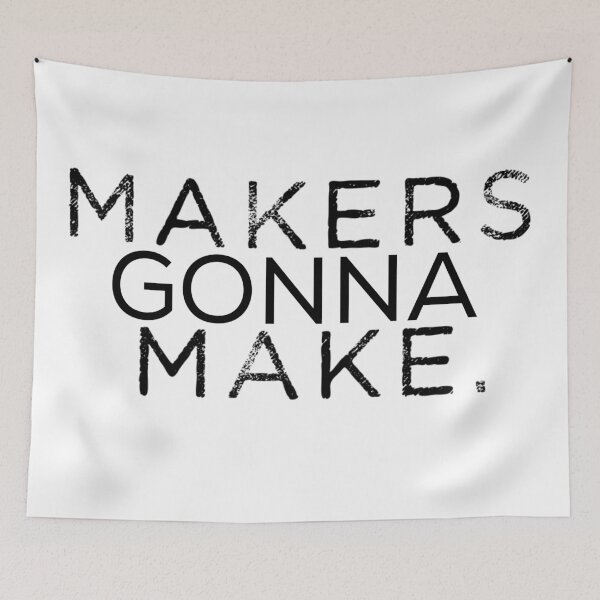 Item preview, MAKERS GONNA MAKE designed and sold by MadEDesigns.