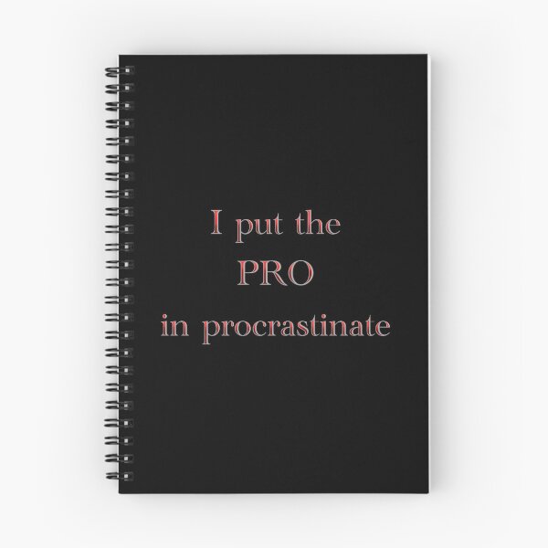 Item preview, I put the PRO in procrastinate designed and sold by LieutenantAmoo.