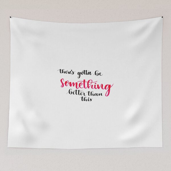 Item preview, There's Gotta Be Something Better Than This designed and sold by cmonique5.
