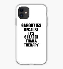 Gargoyles Cheaper Than a Therapy Funny Hobby Gift Idea iPhone Case