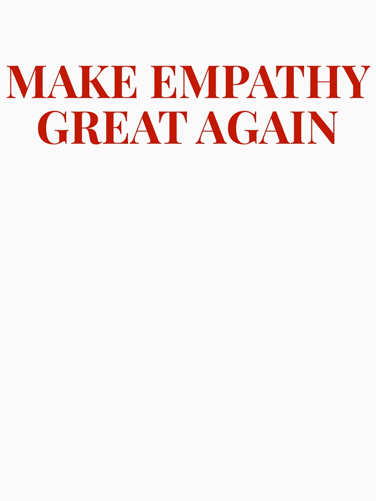 Thumbnail 7 of 7, Classic T-Shirt, Make Empathy Great Again - Red designed and sold by Briekel.