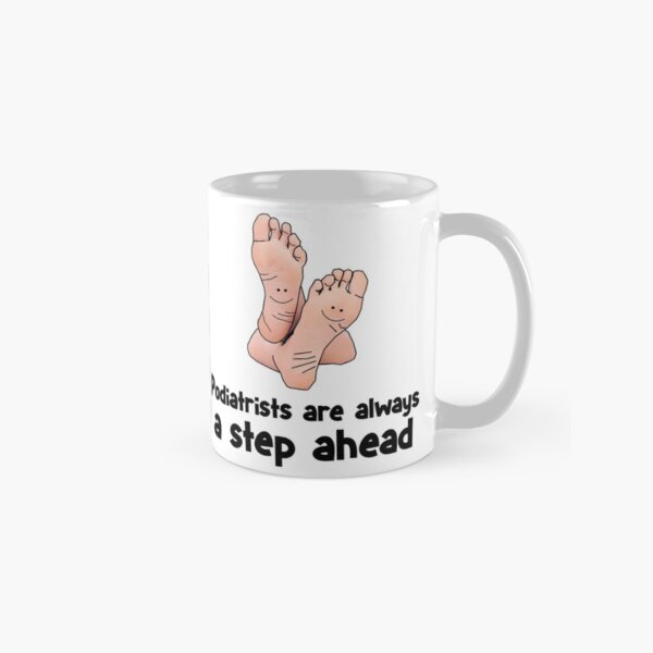 Podiatrist - Podiatry - Camisa divertida de Podiatrist - Regalo divertido de Podiatrist Taza clásica