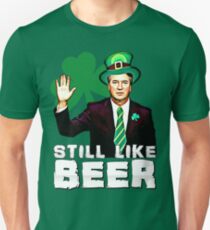 Still Like Beer St Patrick's Day Kavanaugh Unisex T-Shirt