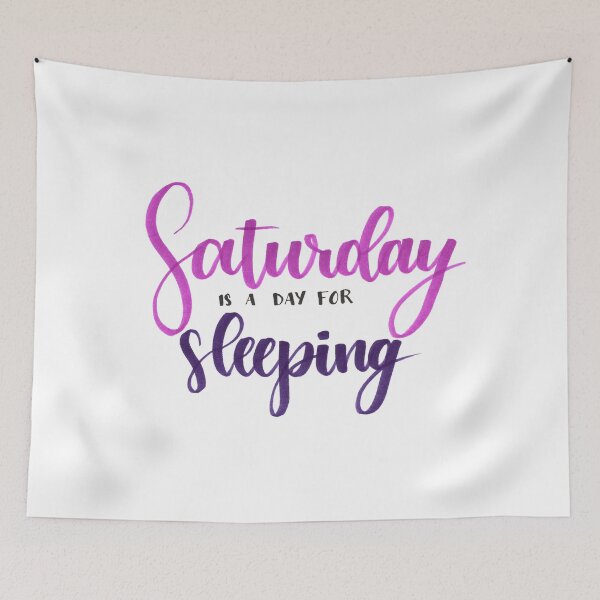 Item preview, Saturday is a Day for Sleeping designed and sold by cmonique5.