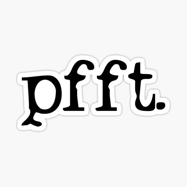 pfft. Sticker