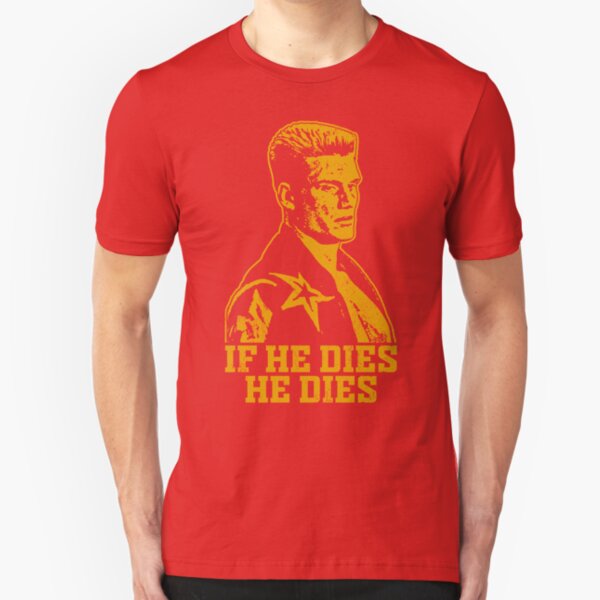 If he dies he dies Slim Fit T-Shirt