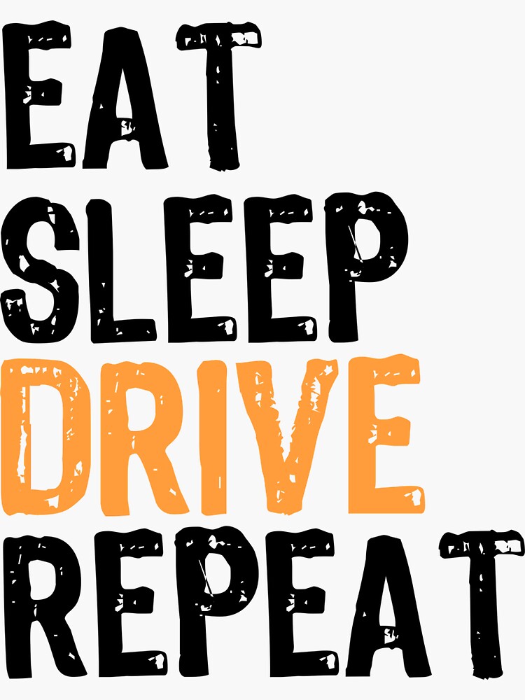 eat sleep drive repeat Sticker for Sale by roartstreet