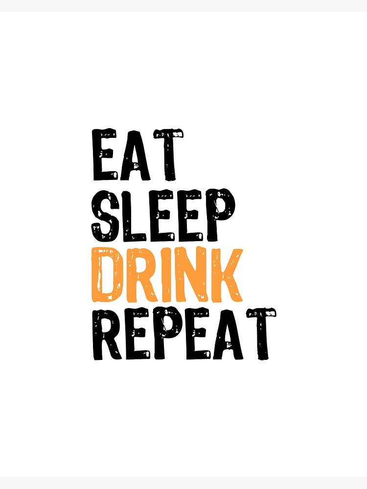 Eat Sleep DRINK Repeat | Art Board Print