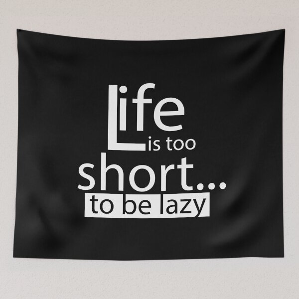 Item preview, Life is too short to be lazy designed and sold by AndiHK.