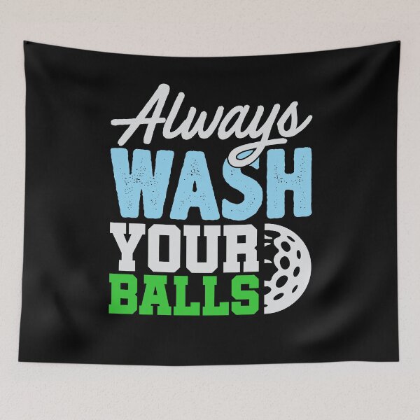 Item preview, Always Wash Your Balls golf designed and sold by TheRealaen.