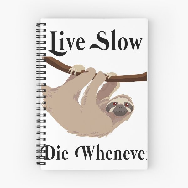 Item preview, Sloth, Live Slow Die Whenever designed and sold by OmniDeals.