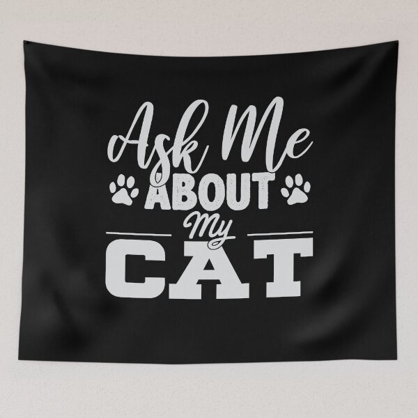 Artikelvorschau, Ask Me About My Cat entworfen und verkauft von TheRealaen.