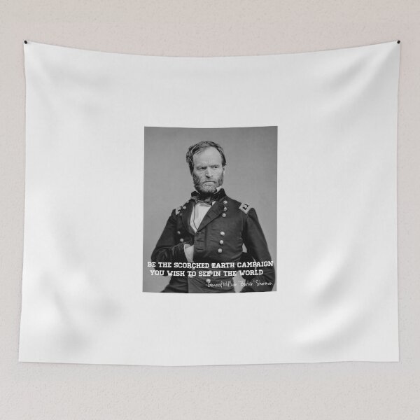 Item preview, General Sherman - Be the scorched earth campaign you wish to see designed and sold by WeitLinke.