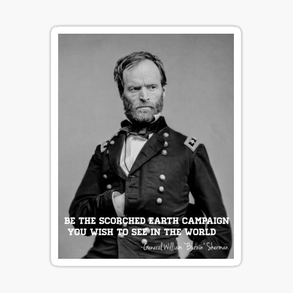 Item preview, General Sherman - Be the scorched earth campaign you wish to see designed and sold by WeitLinke.