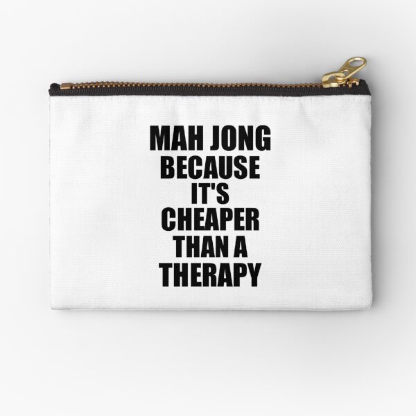 Mah Jong Cheaper Than a Therapy Funny Hobby Gift Idea Zipper Pouch