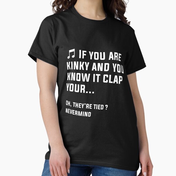 Sexy Slogan T-Shirts for Sale | Redbubble