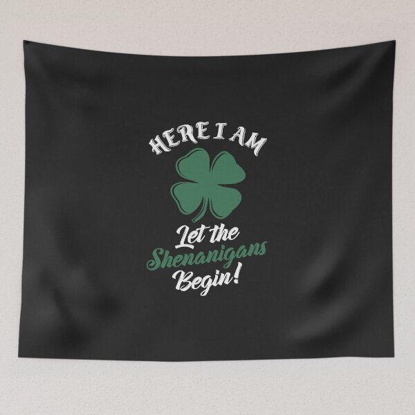 Item preview, St. Patrick's Day Let The Shenanigans designed and sold by cidolopez.
