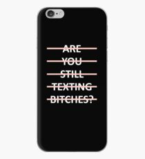 Are You Still Texting Bitches iPhone Case