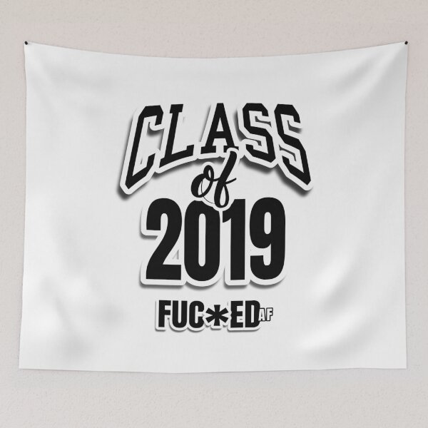 Item preview, Graduation Class of 2019 | Fuc*ed AF | Not Approved By Your School Board designed and sold by PureCreations.