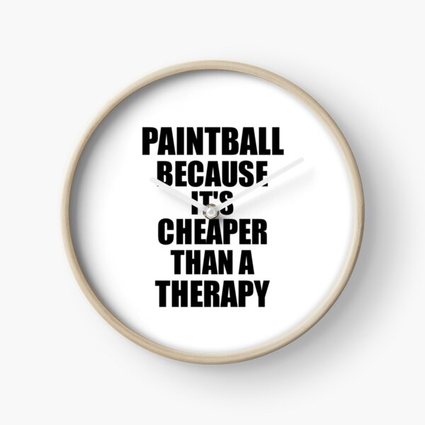 Paintball Cheaper Than a Therapy Funny Hobby Gift Idea Clock