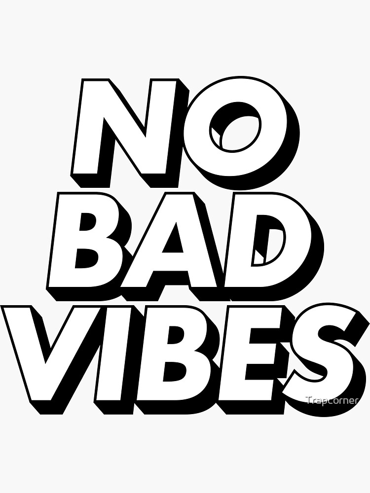 No Bad Vibes Sticker For Sale By Trapcorner Redbubble 1448