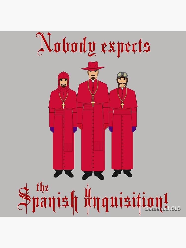 Monty Python Nobody Expects The Spanish Inquisition Greeting Card By Sassenach616 Redbubble