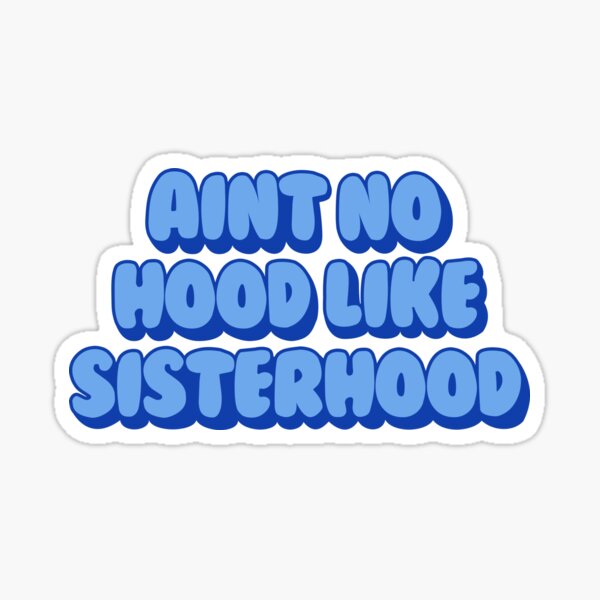 Item preview, Aint No Hood Like Sisterhood designed and sold by Doug33445.