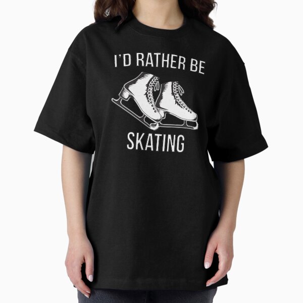 Item preview, I'd Rather Be Skating designed and sold by teesaurus.