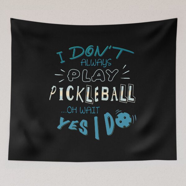 Item preview, I don`t Always Play Pickleball - Oh Wait Yes I Do - T-Shirt Gift designed and sold by Adriancryp.