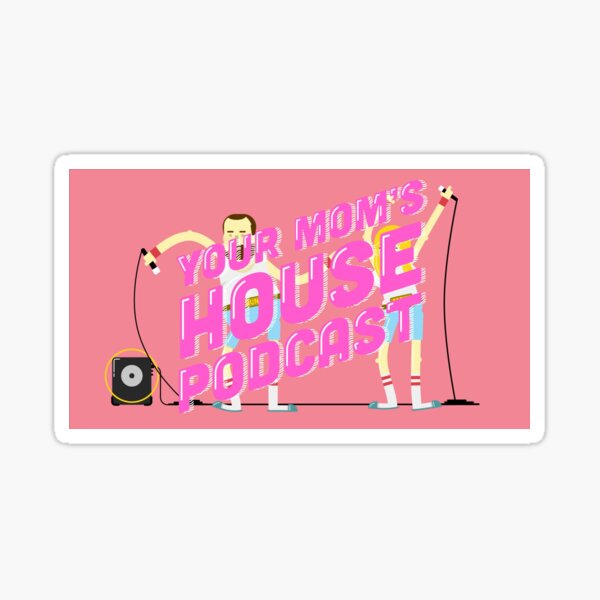 Your Mom's House - YMH - Tom Segura - Christina P Sticker