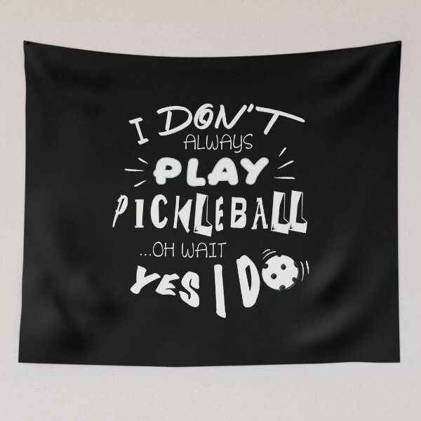 Item preview, I don`t Always Play Pickleball - Oh Wait Yes I Do - T-Shirt Gift designed and sold by Adriancryp.