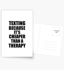 Texting Cheaper Than a Therapy Funny Hobby Gift Idea Postcards