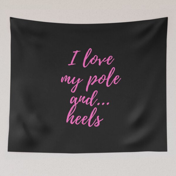Item preview, I Love My Pole And Heels - Pole Dancing Design designed and sold by Liniskop.